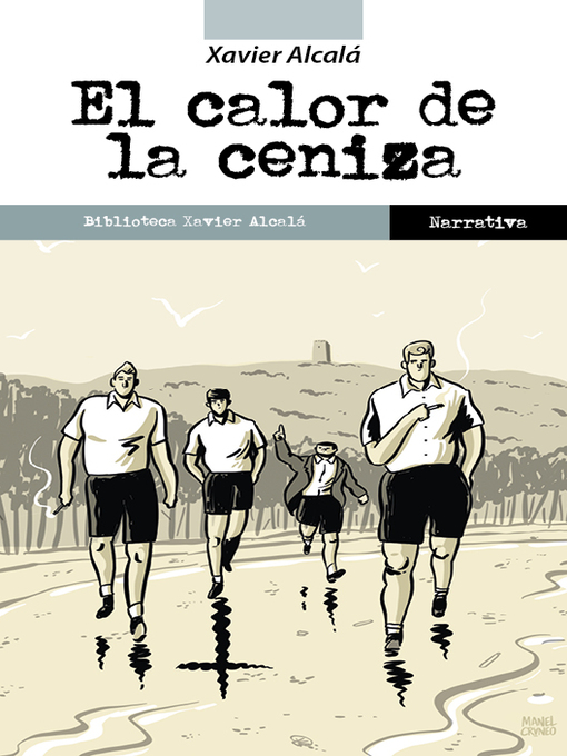 Title details for El calor de la ceniza by Xavier Alcalá - Available